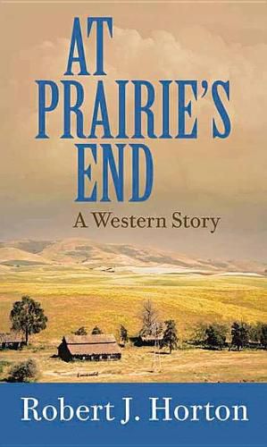 At Prairie's End: A Western Story