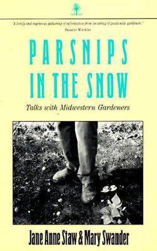 Parsnips in the Snow: Talks with Midwestern Gardeners