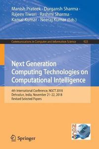 Cover image for Next Generation Computing Technologies on Computational Intelligence: 4th International Conference, NGCT 2018, Dehradun, India, November 21-22, 2018, Revised Selected Papers