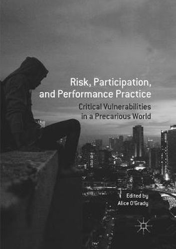 Cover image for Risk, Participation, and Performance Practice: Critical Vulnerabilities in a Precarious World