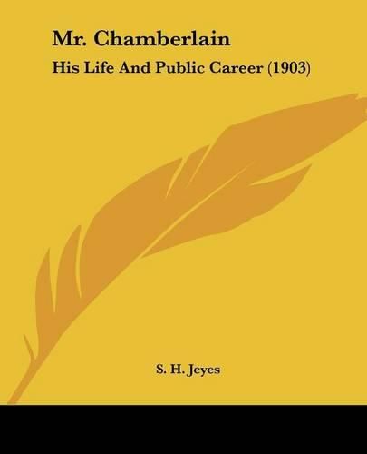 Cover image for Mr. Chamberlain: His Life and Public Career (1903)