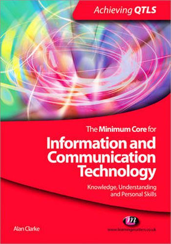 Cover image for The Minimum Core for Information and Communication Technology: Knowledge, Understanding and Personal Skills