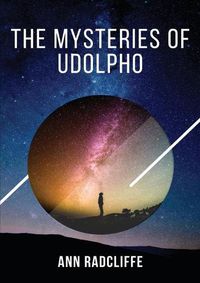 Cover image for The Mysteries of Udolpho: The Mysteries of Udolpho tells of Emily St. Aubert, who suffers, among other misadventures, the death of her mother and father, supernatural terrors in a gloomy castle and machinations of an Italian brigand.