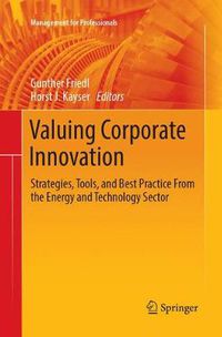 Cover image for Valuing Corporate Innovation: Strategies, Tools, and Best Practice From the Energy and Technology Sector