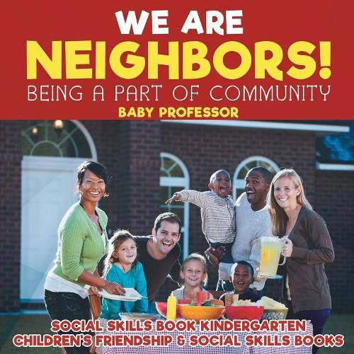 Cover image for We Are Neighbors! Being a Part of Community - Social Skills Book Kindergarten Children's Friendship & Social Skills Books