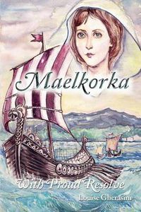 Cover image for Maelkorka: with Proud Resolve