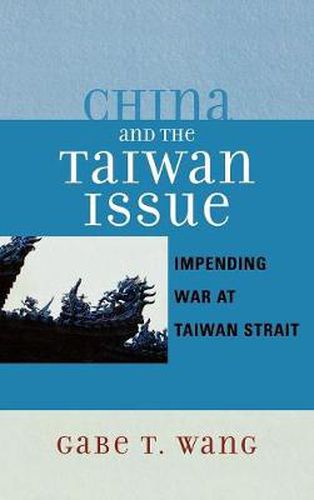 China and the Taiwan Issue: Incoming War at Taiwan Strait