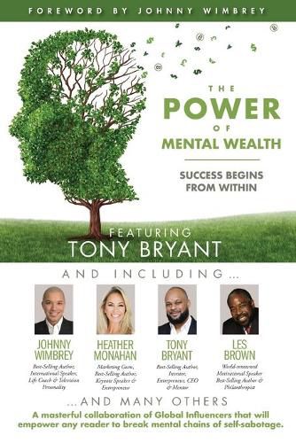 Cover image for The POWER of MENTAL WEALTH Featuring Tony Bryant: Success Begins From Within