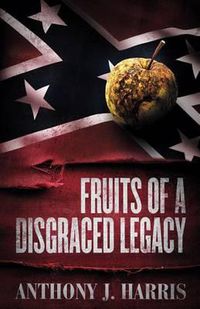 Cover image for Fruits of a Disgraced Legacy