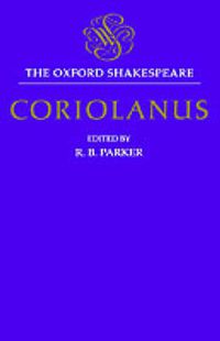 Cover image for The Oxford Shakespeare: The Tragedy of Coriolanus