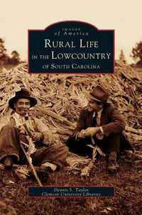 Cover image for Rural Life in the Lowcountry of South Carolina