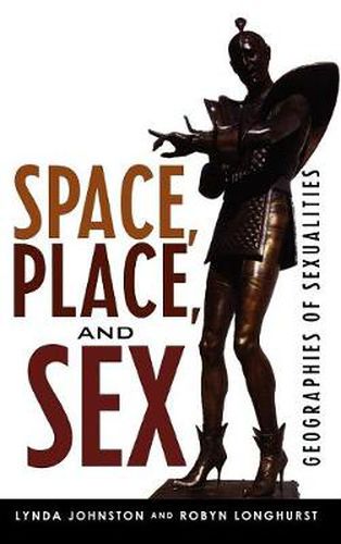 Cover image for Space, Place, and Sex: Geographies of Sexualities