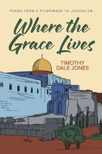 Cover image for Where the Grace Lives