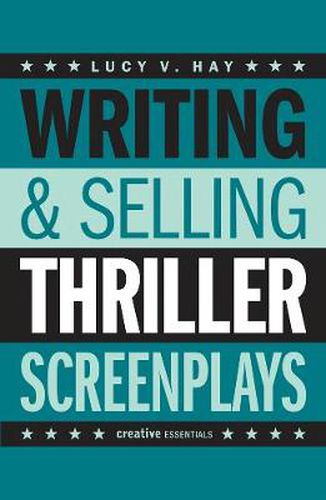 Cover image for Writing and Selling Thriller Screenplays