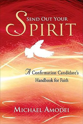 Cover image for Send Out Your Spirit: A Confirmation Candidate's Handbook for Faith