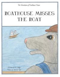 Cover image for Boathouse Misses the Boat