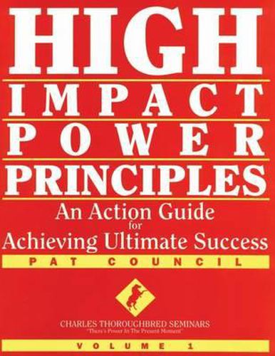 Cover image for High Impact Power Principles: An Action Guide for Achieving Ultimate Success