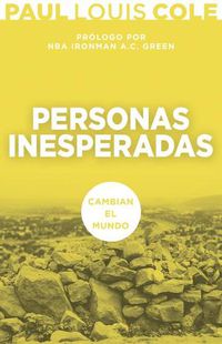 Cover image for Personas Inesperadas: Cambian El Mundo