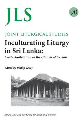 Cover image for JLS 90 Inculturating Liturgy in Sri Lanka: Contextualization in the Church of Ceylon