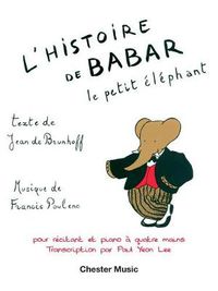 Cover image for L'Histoire De Babar: Pour reCitant Et Piano a Quatre Mains