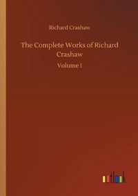 Cover image for The Complete Works of Richard Crashaw