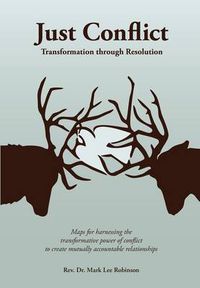 Cover image for Just Conflict: Transformation Through Resolution