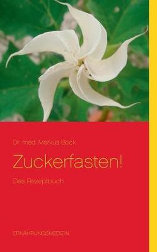 Cover image for Zuckerfasten!: Das Rezeptbuch