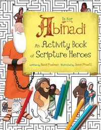 Cover image for A is for Abinadi (Activity Book): An Activity Book of Scripture Heroes