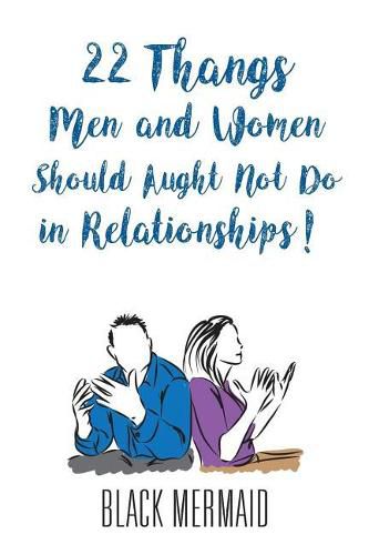 Cover image for 22 Thangs Men and Women Should Aught Not Do in Relationships!