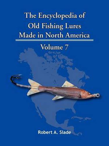 Cover image for The Encyclopedia of Old Fishing Lures: Made In North America