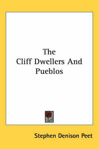 Cover image for The Cliff Dwellers and Pueblos