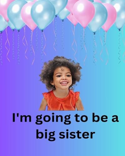 Cover image for I'm Going To Be A Big Sister