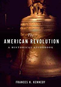 Cover image for The American Revolution: A Historical Guidebook