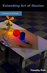 Cover image for Extending Art of Illusion: Scripting for 3D Artists