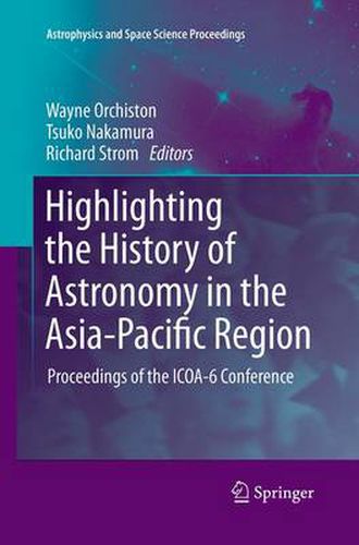 Cover image for Highlighting the History of Astronomy in the Asia-Pacific Region: Proceedings of the ICOA-6 Conference