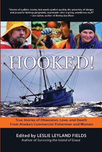 Cover image for Hooked!: True Stories of Obsession, Love, and Death From Alaska's Commercial Fishermen and Women