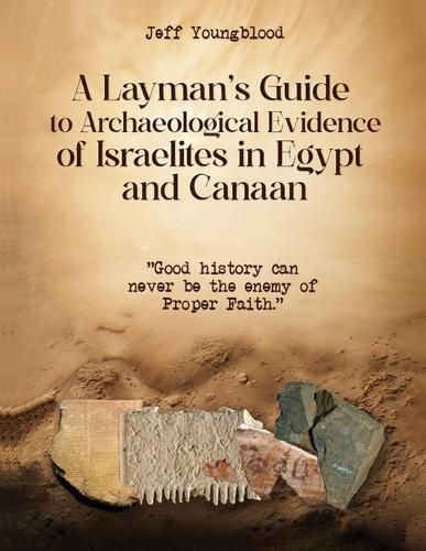Cover image for A Layman's Guide to Archaeological Evidence of Israelites in Egypt and Canaan