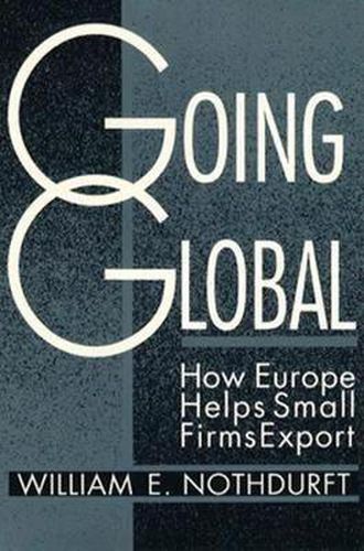 Cover image for Going Global: How Europe Helps Small Firms Export