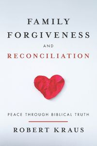 Cover image for Family Forgiveness and Reconciliation