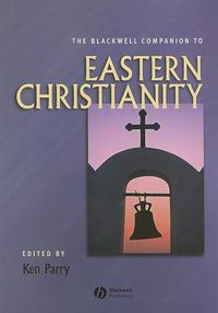 Cover image for The Blackwell Companion to Eastern Christianity