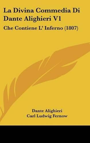 La Divina Commedia Di Dante Alighieri V1: Che Contiene L' Inferno (1807)