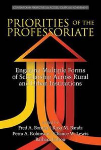 Cover image for Priorities of the Professoriate: Engaging Multiple Forms of Scholarship Across Rural and Urban Institutions