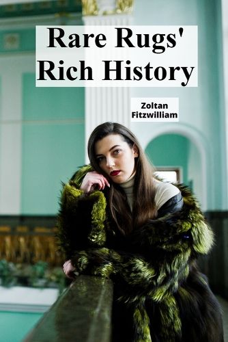 Cover image for Rare Rugs' Rich History