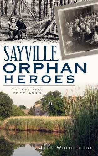 Cover image for Sayville Orphan Heroes: The Cottages of St. Ann's