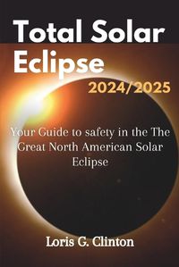 Cover image for Total Solar Eclipse 2024/2025