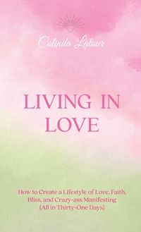 Cover image for Living in Love