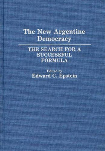 Cover image for The New Argentine Democracy: The Search for a Successful Formula