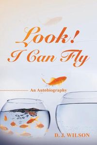 Cover image for Look! I Can Fly