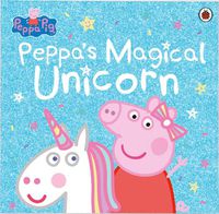 Cover image for Peppa Pig: Peppa's Magical Unicorn