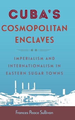 Cover image for Cuba's Cosmopolitan Enclaves